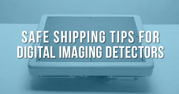 How to Pack and Ship a Digital Detector