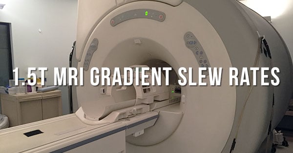 1.5T MRI Gradient Slew Rates Compared